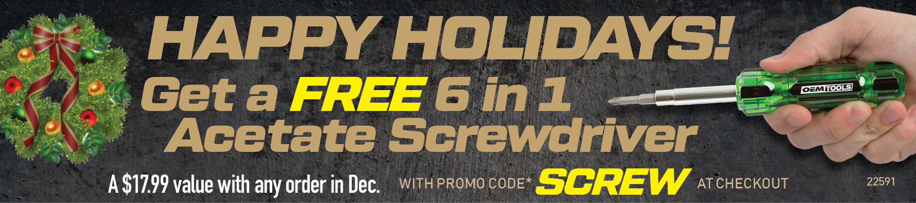 Get a FREE 6 in 1 Acetate Screwdriver with promo code SCREW at checkout!